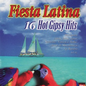 Fiesta Latina 16 Hot. Gipsy Hits A